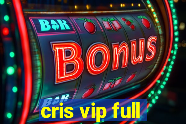 cris vip full